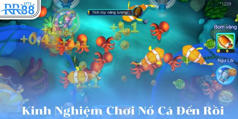 Kinh nghiệm bắn nổ cá đến rồi hữu ích nhất