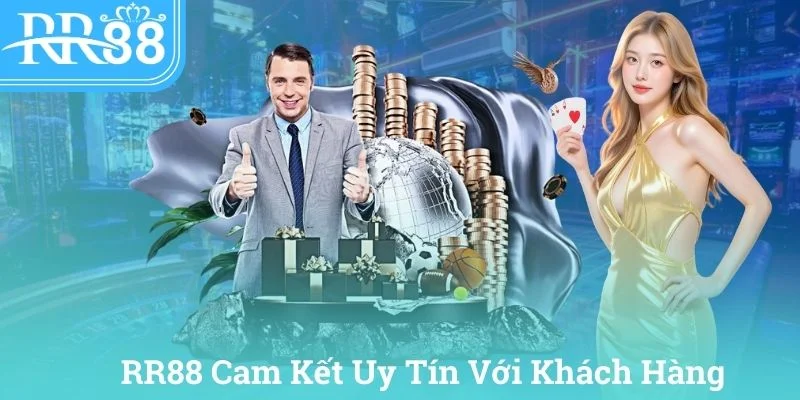 RR88 cam kết với tất cả khách hàng sự uy tín