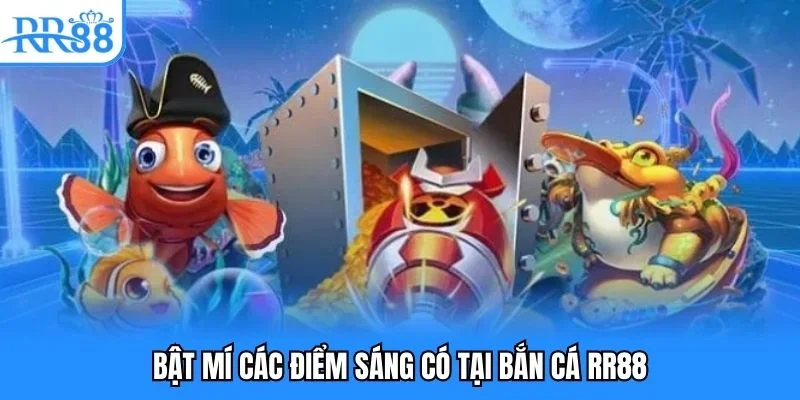 Bật mí các điểm sáng có tại bắn cá RR88