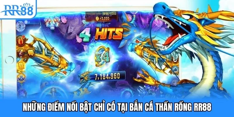 Những điểm nổi bật chỉ có tại bắn cá thần rồng RR88