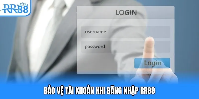 Bảo vệ tài khoản khi đăng nhập RR88