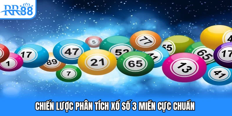 Chiến lược phân tích xổ số 3 miền cực chuẩn