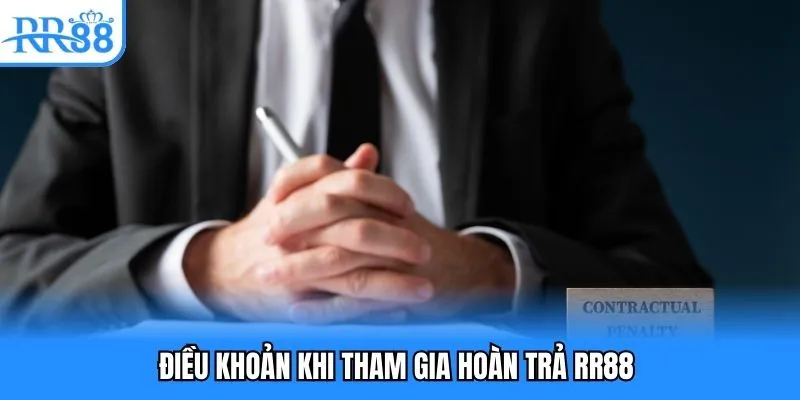 Điều khoản khi tham gia hoàn trả RR88