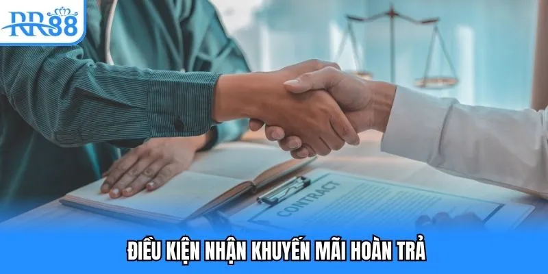 Điều kiện nhận khuyến mãi hoàn trả