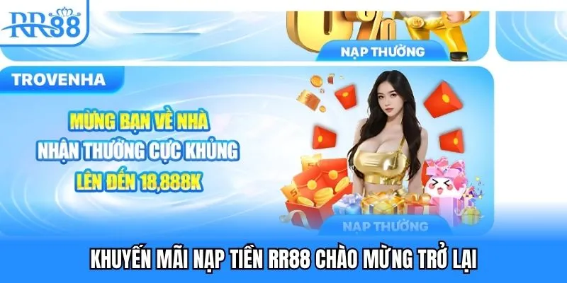 Khuyến mãi nạp tiền RR88 chào mừng trở lại