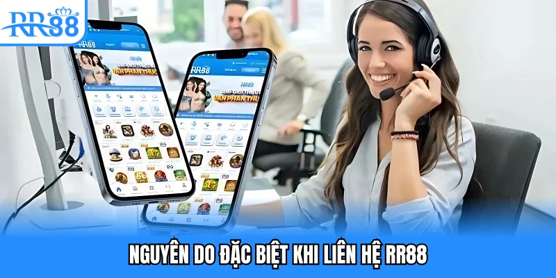 Nguyên do đặc biệt khi liên hệ RR88