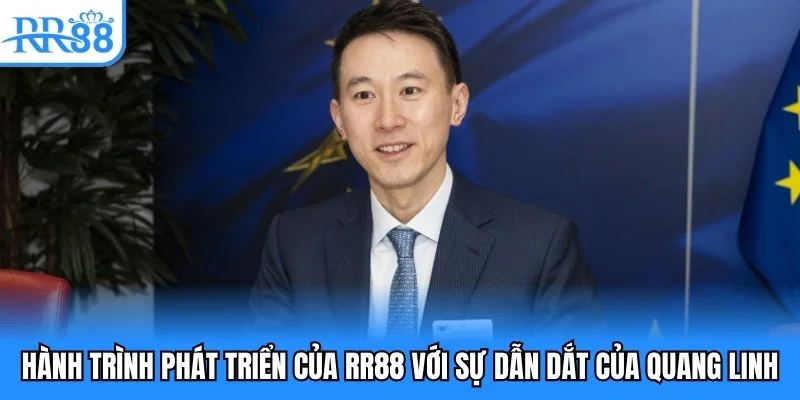 Hành trình phát triển của RR88 với sự dẫn dắt của Quang Linh