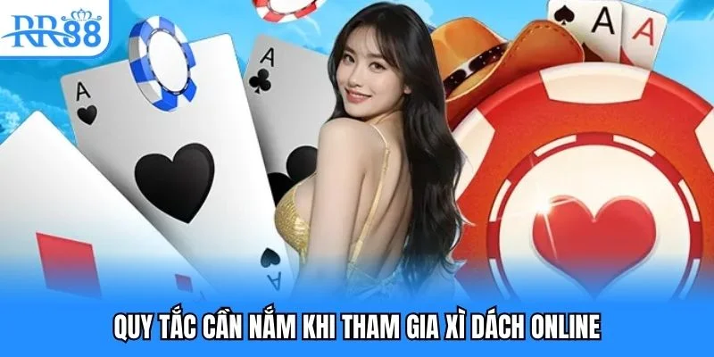 Quy tắc cần nắm khi tham gia xì dách online