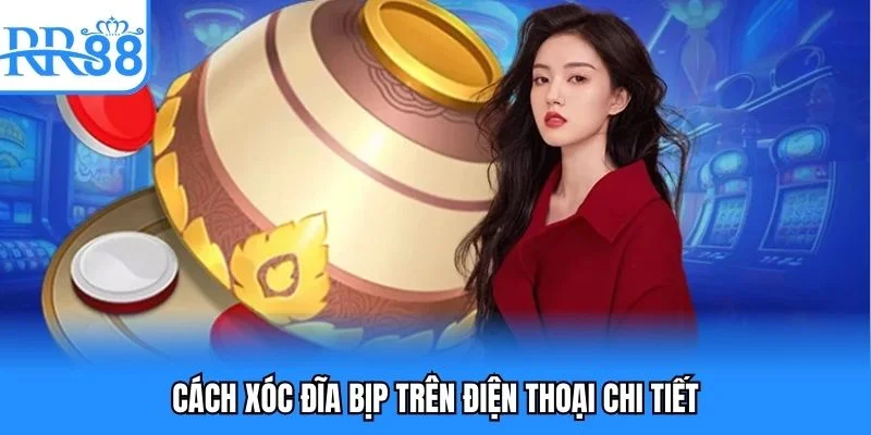Cách xóc đĩa bịp trên điện thoại chi tiết