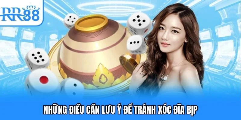 Những điều cần lưu ý để tránh xóc đĩa bịp