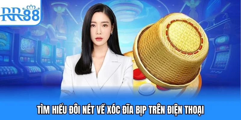Tìm hiểu đôi nét về cách xóc đĩa bịp trên điện thoại