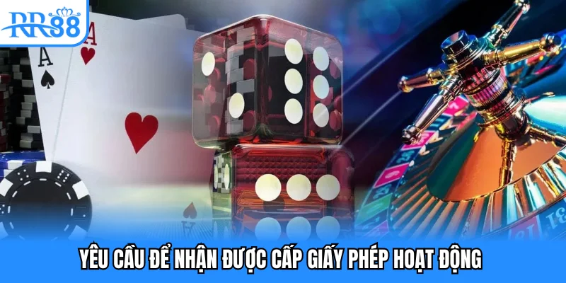 Yêu cầu để nhận được cấp giấy phép hoạt động